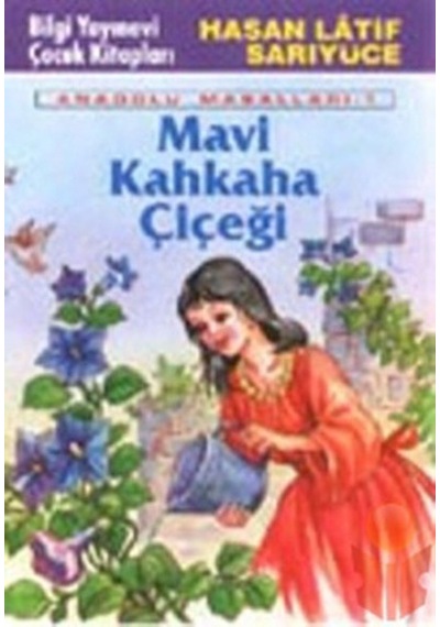 Mavi Kahkaha Çiçeği / Anadolu Masalları - Hasan Latif Sarıyüce - Nar Yayınları