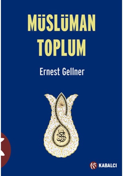 Müslüman Toplum - Ernest Gellner - Kabalcı Yayınevi