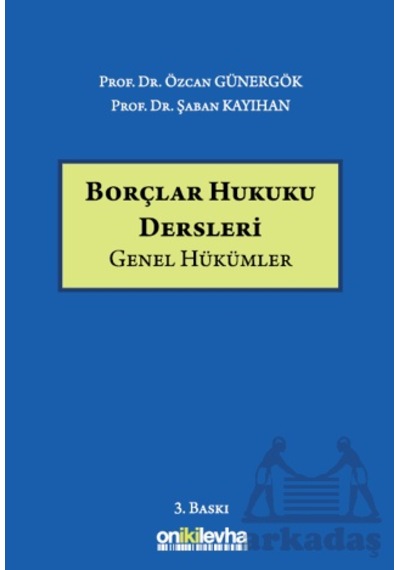 Borçlar Hukuku Dersleri Genel Hükümler On İki Levha Yayınları Şaban Kayıhan
