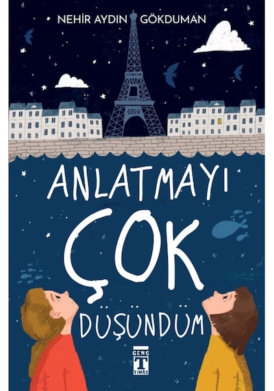 Anlatmayı Çok Düşündüm - Nehir Aydın Gökduman - Genç Timaş