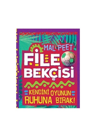 File Bekçisi Kendini Oyunun Ruhuna Bırak - Mal Peet