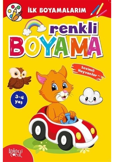 Renkli Boyama - Sevimli Hayvanlar - İlk Boyamalarım - Hatice Nurbanu Karaca - Koloni Çocuk Yayınları