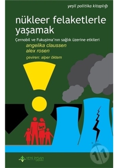 Nükleer Felaketlerle Yaşamak - Alex Rosen -  Angelika Claussen - Yeni İnsan Yayınevi