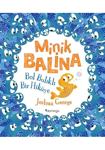 Minik Balina-Bol Balıklı Bir Hikaye - Joshua George - Domingo Yayınevi