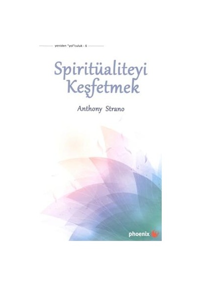 Spiritüaliteyi Keşfetmek  - Anthony Strano  - Phoenix