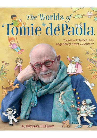 The Worlds Of Tomie Depaola: The Art And Stories Of The Legendary Artist And Author