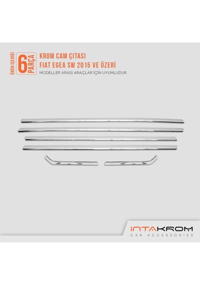 Fiat Egea Sw Krom Cam Çıtası 6 Parça 2015 Ve Üzeri Paslanmaz Çelik