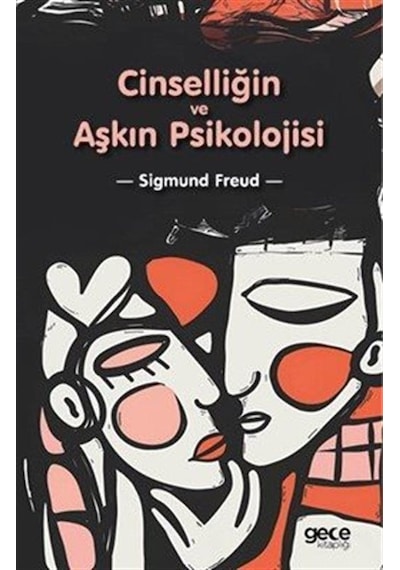 Cinselliğin Ve Aşkın Psikolojisi / Sigmund Freud