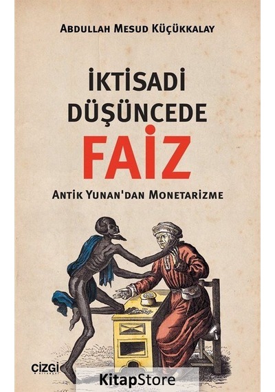 İktisadi Düşüncede Faiz - Abdullah Mesud Küçükkalay - Çizgi Kitabevi