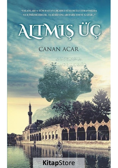 Altmış Üç - Canan Acar - Feniks Kitap