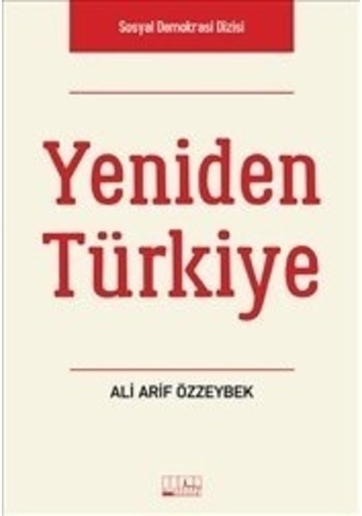 Yeniden Türkiye - Ali Arif Özzeybek - Alabanda