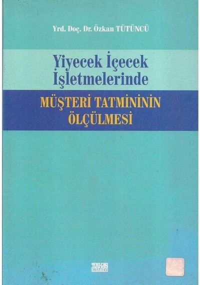 Yiyecek İçecek İşletmelerinde Müşteri Tatmininin Ölçülmesi