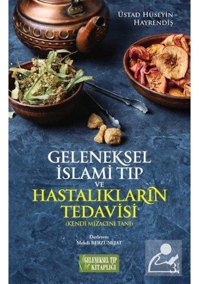 Geleneksel İslami Tıp ve Hastalıkların Tedavisi - Üstat Hüseyi