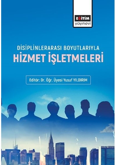 Disiplinlerarası Boyutlarıyla Hizmet İşletmeleri