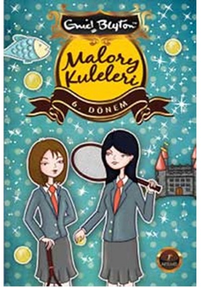 Malory Kuleleri 6 . Dönem - Enid Blayton - Artemis Yayınları