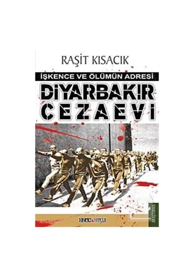 Diyarbakır Cezaevi-İşkence ve Ölümü - Raşit Kısacık - Ozan Yayıncılık