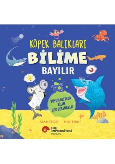 Köpek Balıkları Bilime Bayılır - Suyun Altında Bilim Çok Eğlenceli