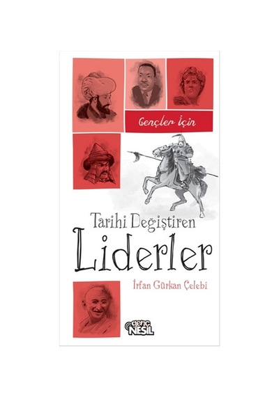 Gençler İçin Tarihi Değiştiren Liderler- Genç Nesil