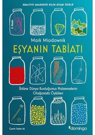 Eşyanın Tabiatı Üstüne Kurduğumuz Malzemelerin Olağanüstü Öyküleri  - Mark Miodownik  - Domingo Yayınevi
