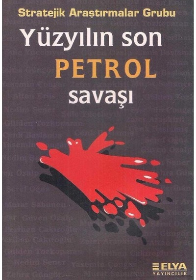 Yüzyılın Son Petrol Savaşı - Stratejik Araştırmalar Grubu (2.El) 9789756898093