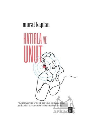 Hatırla Ve Unut Mona Kitap Murat Kaplan