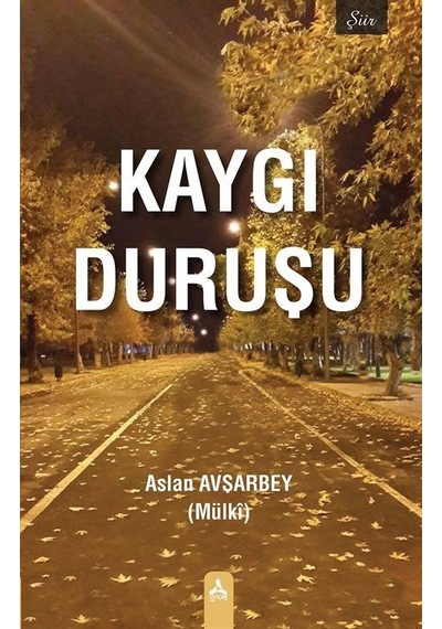 Kaygı Duruşu / Aslan Avşarbey