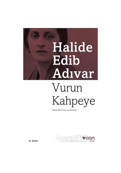 Vurun Kahpeye - Halide Edib Adıvar - Can Yayınları