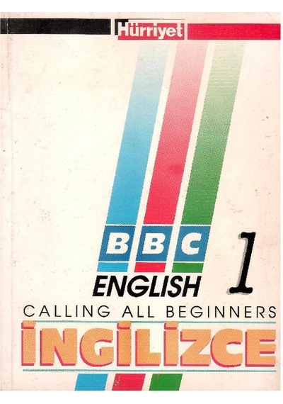 Bbc English 1 Calling All Beginners - Bbc'den Bütün Yeni Başlayanlara Ve İngilizcesini Toparlamak İsteyenlere Çağrı Birinci Bölüm