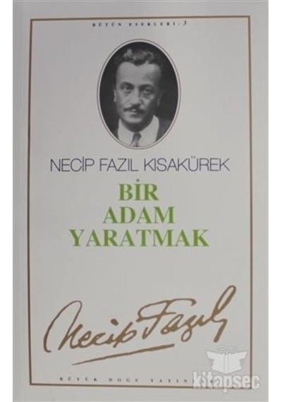 Bir Adam Yaratmak - Necip Fazıl Kısakürek -