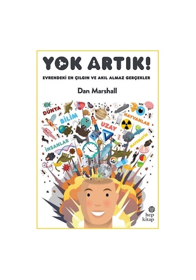 Yok Artık! Evrendeki En Çılgın ve Akıl Almaz Gerçekler