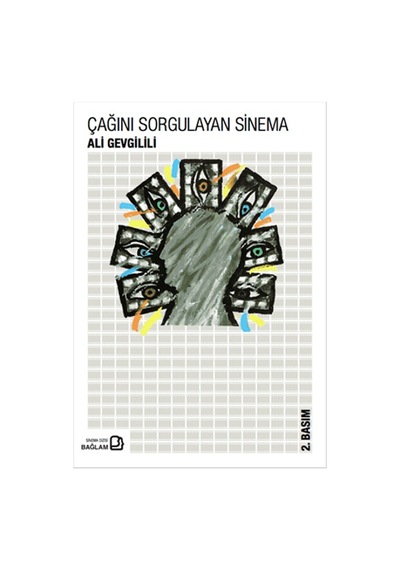 Çağını Sorgulayan Sinema - Ali Gevgilili - Bağlam Yayıncılık
