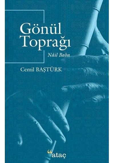 Gönül Toprağı - Nail Baba - Cemil Baştürk - Ataç Yayınları