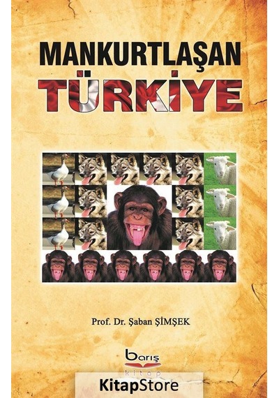 Mankurtlaşan Türkiye - Şaban Şimşek - A.Barış Kitapevi
