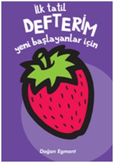 Yeni Başlayanlar İçin 2-İlk Tatil Defterim- Doğan ve Egmont Yayıncılık