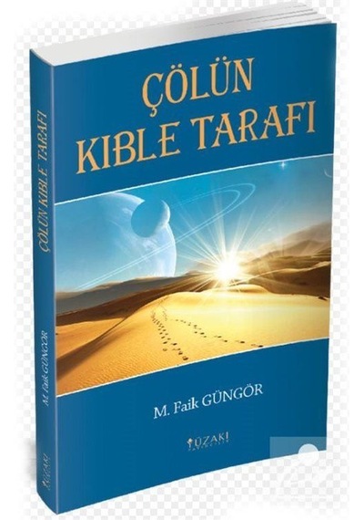 Çölün Kıble Tarafı - M. Faik Güngör - Yüzakı Yayıncılık
