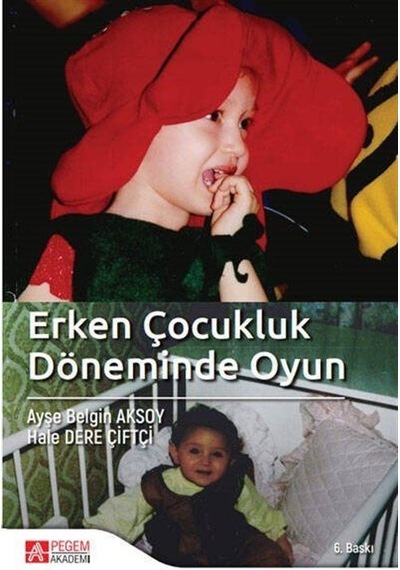 Erken Çocukluk Döneminden Oyun / Ayşe B. Aksoy