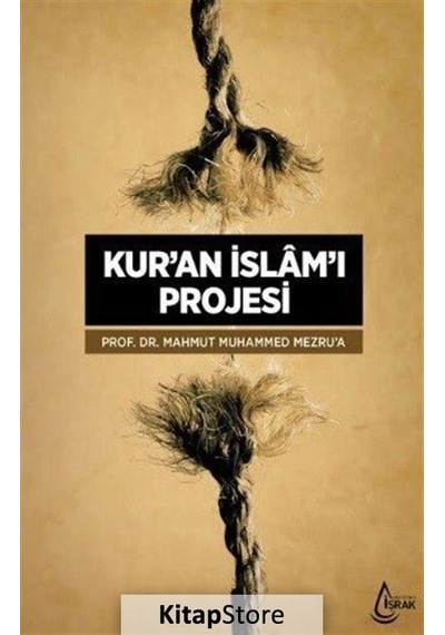 Kur'an İslam'ı Projesi - Mahmut Muhammed Mezru’a - İşrak Yayınları