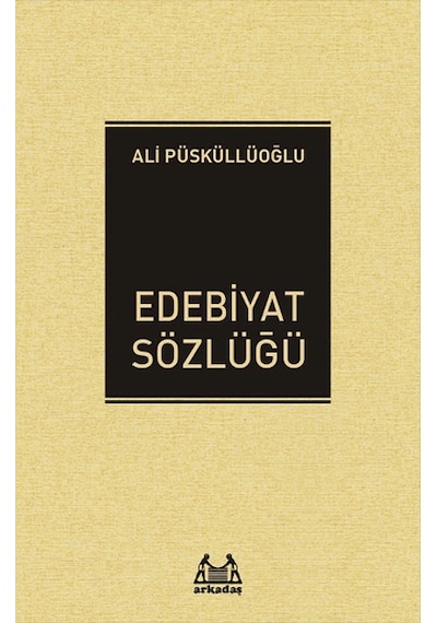 Edebiyat Sözlüğü - Ali Püsküllüoğlu - Arkadaş Yayıncılık
