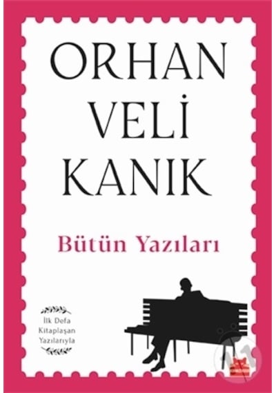 Bütün Yazıları - İlk Defa Kitaplaşan Yazılarıyla - Orhan Veli Kanık - Kırmızı Kedi