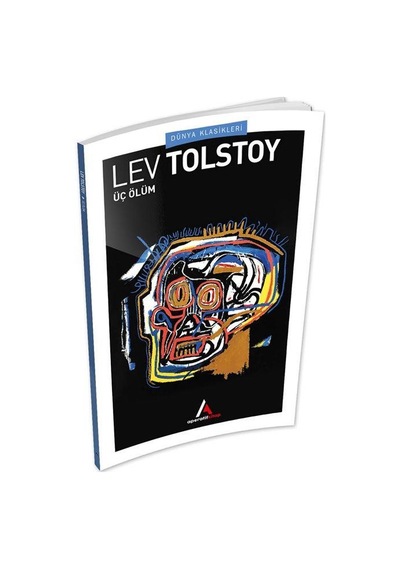 Üç Ölüm - Tolstoy - Aperatif Kitap Dünya Klasikleri