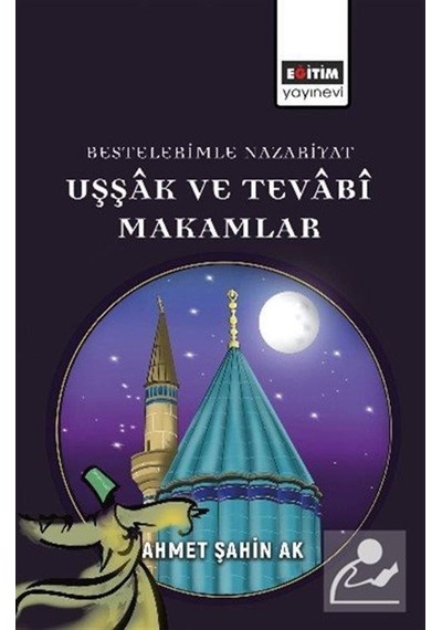 Bestelerimle Nazariyat Uşşak Ve Tevabî Makamlar / Ahmet Şahin Ak