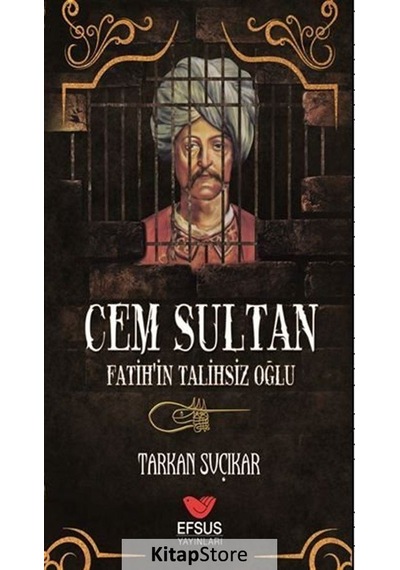 Cem Sultan - Fatih'in Talihsiz Oğlu - Tarkan Suçıkar - Efsus