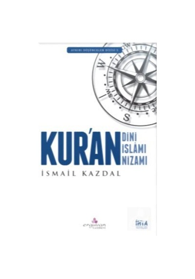 Kur'an Dini İslamı Nizamı  - İsmail Kazdal  - Erguvan Yayınları