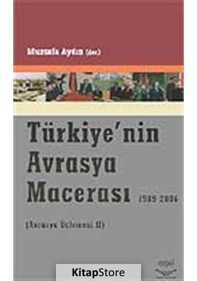 Türkiye'nin Avrasya Macerası (1989-2006)- Nobel Akademik Yayıncılık