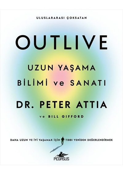 Outlive - Uzun Yaşama Bilimi Ve Sanatı