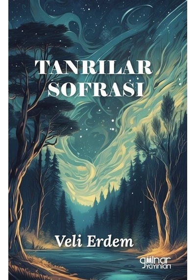 Tanrılar Sofrası - Veli Erdem - Gülnar Yayınları