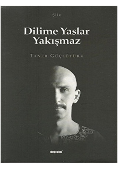 Dilime Yaslar Yakışmaz - Taner Güçlütürk - Meserret Yayınları