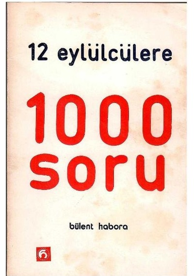 12 Eylülcülere 1000 Soru - Bülent Habora