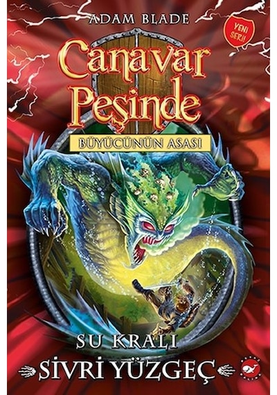 Canavar Peşinde 53-Su Kralı Sivri Yüzgeç - Adam Blade - Beyaz Balina Yayınları