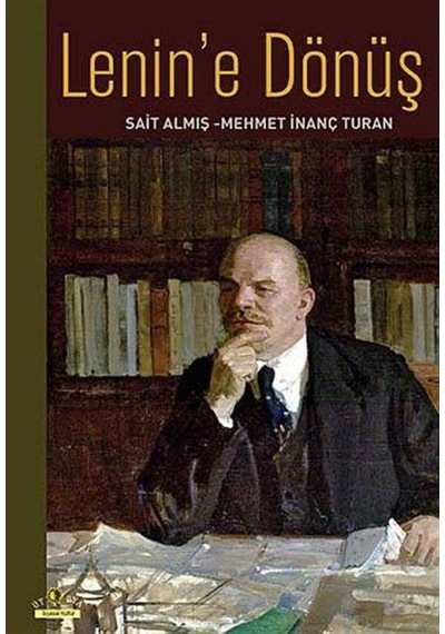 Lenin'E Dönüş / Mehmet Inanç Turan 9786055580605